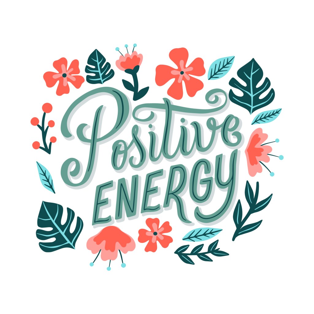 Positive energy message with flowers.